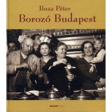 Boroz&oacute; Budapest - R&eacute;gvolt szőlőskertek &eacute;lő &ouml;r&ouml;ks&eacute;ge - Buza P&eacute;ter