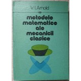 METODELE MATEMATICE ALE MECANICII CLASICE-V.I. ARNOLD-282408