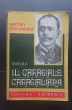 Viața lui I. L. Caragiale CARAGIALIANA - Șerban Cioculescu