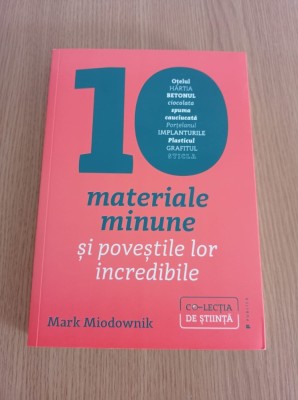 10 materiale minune si povestile lor incredibile - Mark Miodownik foto