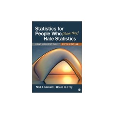 Statistics for People Who (Think They) Hate Statistics: Using Microsoft Excel