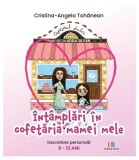 Carte paperback Intamplari in cofetaria mamei mele, Cristina-Angela Tohanean, povesti emotionante despre copilul interior