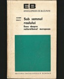 SUB SEMNUL REALULUI - ESEU DESPRE NATURALISMUL EUROPEAN - HENRI ZALIS