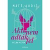 Akik nem adt&aacute;k fel - P&eacute;lda-k&eacute;pek - M&aacute;t&eacute; Judit