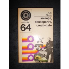 A. D. MOORE - INVENTIE, DESCOPERIRE, CREATIVITATE