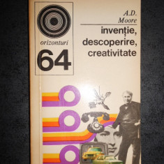 A. D. MOORE - INVENTIE, DESCOPERIRE, CREATIVITATE