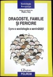 DRAGOSTE, FAMILIE SI FERICIRE. SPRE O SOCIOLOGIE A SENINATATII-PETRU ILUT-359425