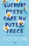 Lucruri peste care nu putem trece