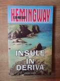 INSULE IN DERIVA de ERNEST HEMINGWAY , Bucuresti 1998 , PREZINTA HALOURI DE APA