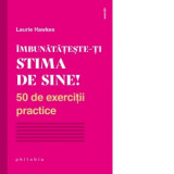 Imbunatateste-ti stima de sine! 50 de exercitii practice - Vlad Pappu, Laurie Hawkes