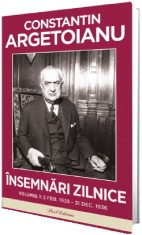 Insemnari Zilnice Vol.1: 2 Februarie 1935 - 31 Decembrie 1936, Constantin Argetoianu - Editura Paul Editions