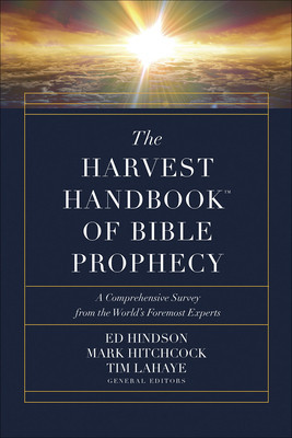 The Harvest Handbook(tm) of Bible Prophecy: A Comprehensive Survey from the World&amp;#039;s Foremost Experts foto