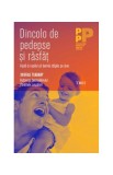Dincolo de pedepse și răsfăț. Ajută-ți copilul să devină stăp&acirc;n pe sine - Paperback brosat - Shefali Tsabary - Trei