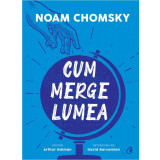 Cum merge lumea | Noam Chomsky