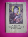 HOPCT CARTE-ACATISTUL POTOLESTE DOAMNE INTRISTARILE - -64 PAG-CARTICICA DE BUZUNAR