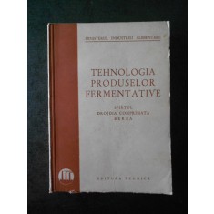 TEHNOLOGIA PRODUSELOR FERMENTATIVE. SPIRTUL, DROJDIA COMPRIMATA, BEREA