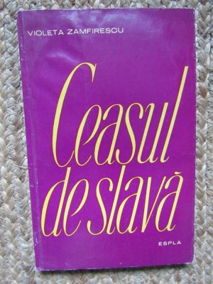 Ceasul de Slava - Poezii (Violeta Zamfirescu) CU DEDICATIE SI AUTOGRAF foto