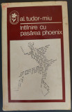 Cumpara ieftin ALEXANDRU TUDOR-MIU: INTALNIRE CU PASAREA PHOENIX/1932-56/portret PERAHIM