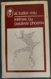Cumpara ieftin ALEXANDRU TUDOR-MIU: INTALNIRE CU PASAREA PHOENIX/1932-56/portret PERAHIM