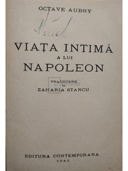 Octave Aubry - Viata intima a lui Napoleon (editia 1942)