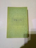 MARK TWAIN ~ OPERE ( vol. 1) ~ AVENTURILE LUI TOM SAWYER * AVENTURILE LUI HUCKLEBERRY FINN