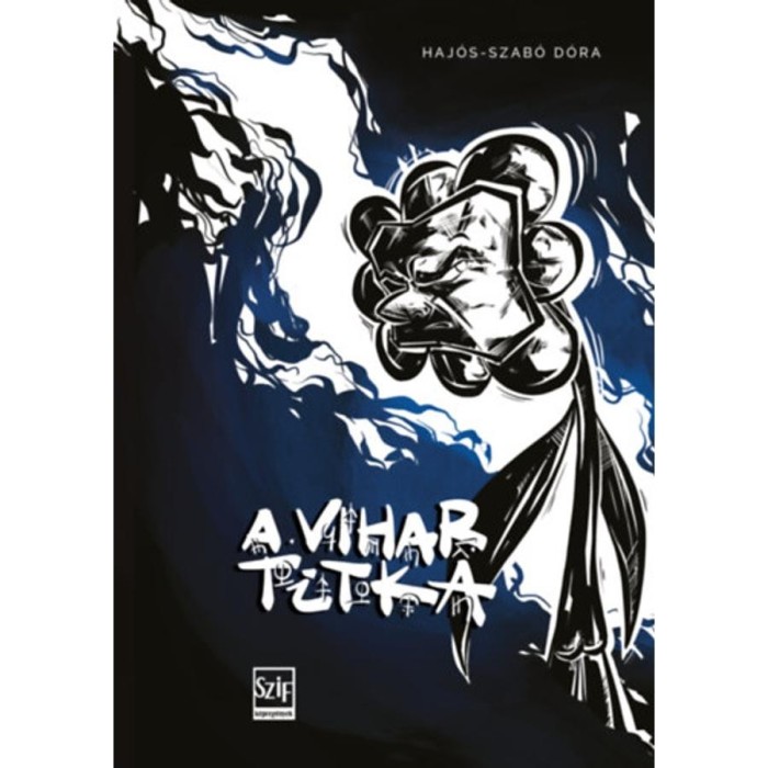 A vihar titka - Haj&oacute;s-Szab&oacute; D&oacute;ra