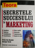 Secretele succesului in marketing &ndash; Peter Urs Bender, George Torok