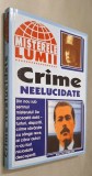 Misterele lumii. CRIME NEELUCIDATE, Editura Hiparion, 1999, ISBN 973 9339 94 8, STARE FB!!!