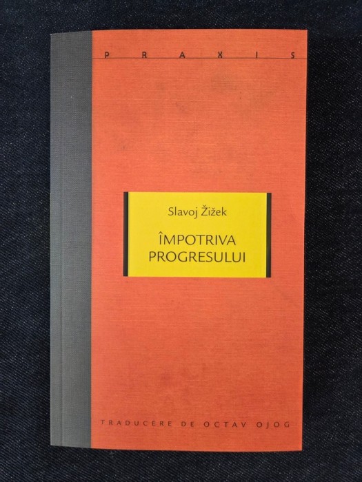 Impotriva progresului &ndash; Slavoj Zizek