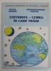 UNIVERSUL - LUMEA IN CARE TRAIM de LILIANA CATRUNA si GHEORGHE - MANDIZU CATRUNA , 2003