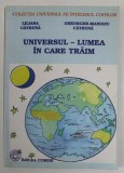 UNIVERSUL - LUMEA IN CARE TRAIM de LILIANA CATRUNA si GHEORGHE - MANDIZU CATRUNA , 2003