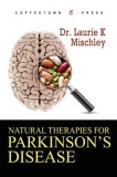 Natural Therapies for Parkinson&#039;s Disease