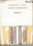 Giochi Di Prestigio - Luigi Ferrari Trecate