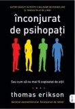 Cumpara ieftin Inconjurat de psihopati. Sau cum sa nu mai fii exploatat de altii/Thomas Erikson