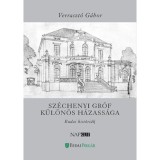 Sz&eacute;chenyi gr&oacute;f k&uuml;l&ouml;n&ouml;s h&aacute;zass&aacute;ga - Budai hist&oacute;ri&aacute;k - Verraszt&oacute; G&aacute;bor