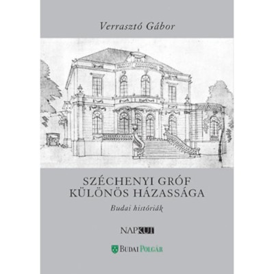 Sz&amp;eacute;chenyi gr&amp;oacute;f k&amp;uuml;l&amp;ouml;n&amp;ouml;s h&amp;aacute;zass&amp;aacute;ga - Budai hist&amp;oacute;ri&amp;aacute;k - Verraszt&amp;oacute; G&amp;aacute;bor foto