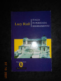 LUCY RIALL - ITALIA IN PERIOADA RISORGIMENTO (1995, editie cartonata)
