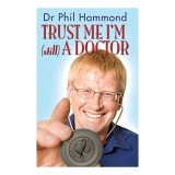 Trust me, I&#039;m (still) a doctor