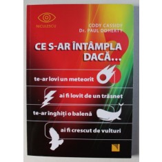 CE S-AR INTAMPLA DACA...? de CODY CASSIDY , PAUL DOHERTY , 2017