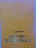 SIMETRIA SI APLICATIILE EI-I.S. JELUDEV-348943