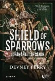 Precomanda - Shield of Sparrows. Juramantul de sange/Devney Perry