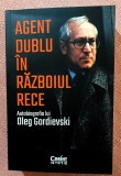 Agent dublu in Razboiul Rece. Editura Corint, 2021 - Autobiografia lui Oleg Gordievski