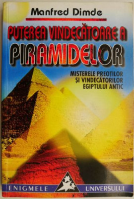 Puterea vindecatoare a piramidelor. Misterele preotilor si vindecatorilor Egiptului Antic - Manfred Dimde foto