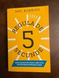 Mel Robbins - REGULA DE 5 SECUNDE (Ca noua!)