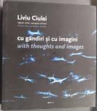 ALBUM LIVIU CIULEI:REGIZOR/ACTOR/SCENOGRAF/ARHITECT CU GANDIRI SI CU IMAGINI2009