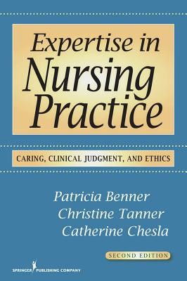 Expertise in Nursing Practice: Caring, Clinical Judgment &amp;amp; Ethics foto