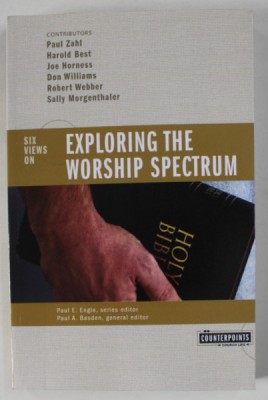 SIX VIEWS ON EXPLORING THE WORSHIP SPECTRUM by PAUL ZAHL ...SALLY MORGENTHALER , 2004 foto