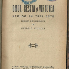 Luigi Pirandello / OMUL. BESTIA SI VIRTUTEA - apolog in 3 acte, ed.interbelica