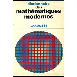 L. Chambadal - Dictionnaire Larousse des mathematiques modernes