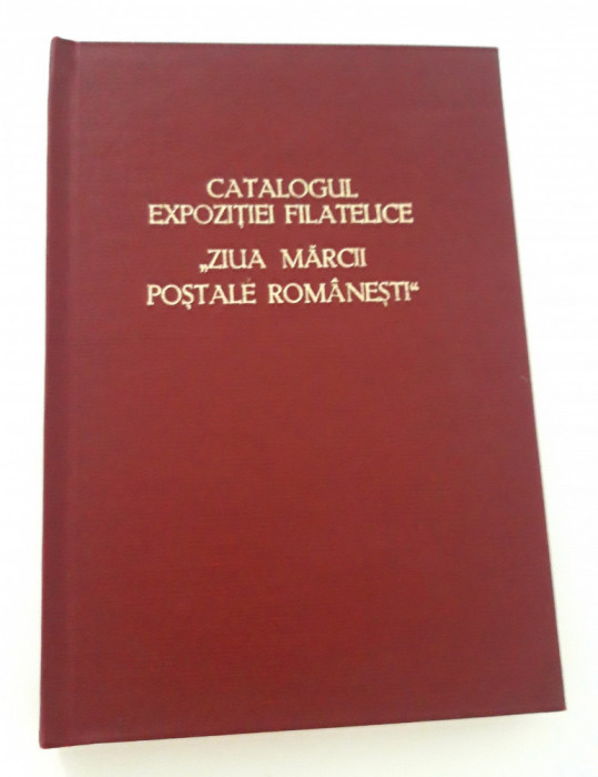 Catalogul Expozitiei filatelice Ziua Marcii Postale Romanesti